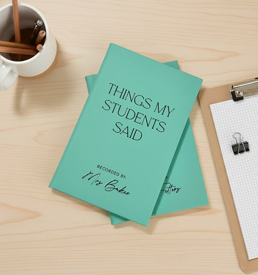 Things My Students Said Personalized Teacher Journal